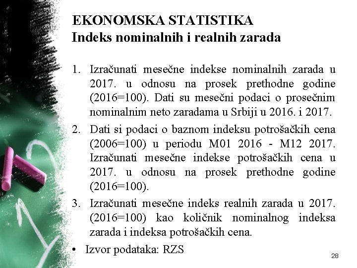 EKONOMSKA STATISTIKA Indeks nominalnih i realnih zarada 1. Izračunati mesečne indekse nominalnih zarada u