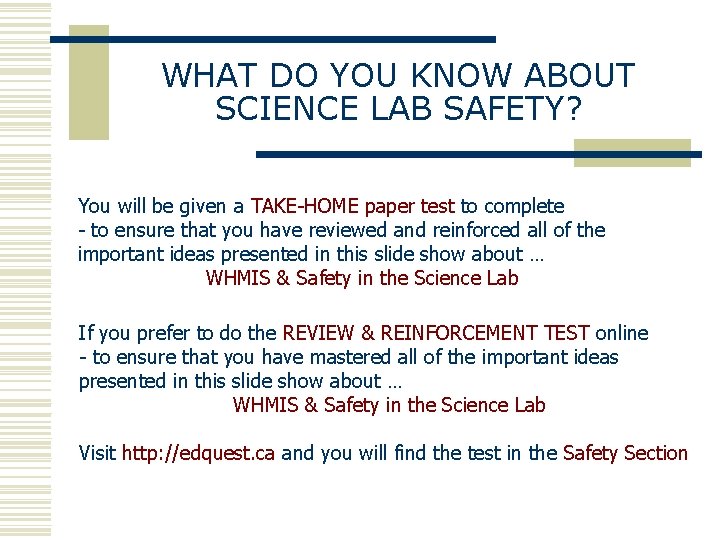WHAT DO YOU KNOW ABOUT SCIENCE LAB SAFETY? You will be given a TAKE-HOME