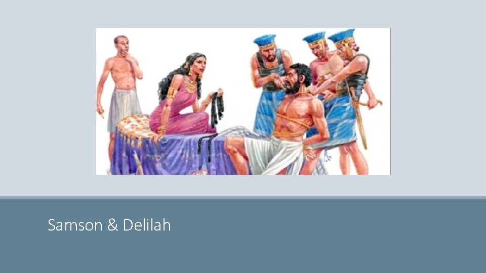 Samson & Delilah 
