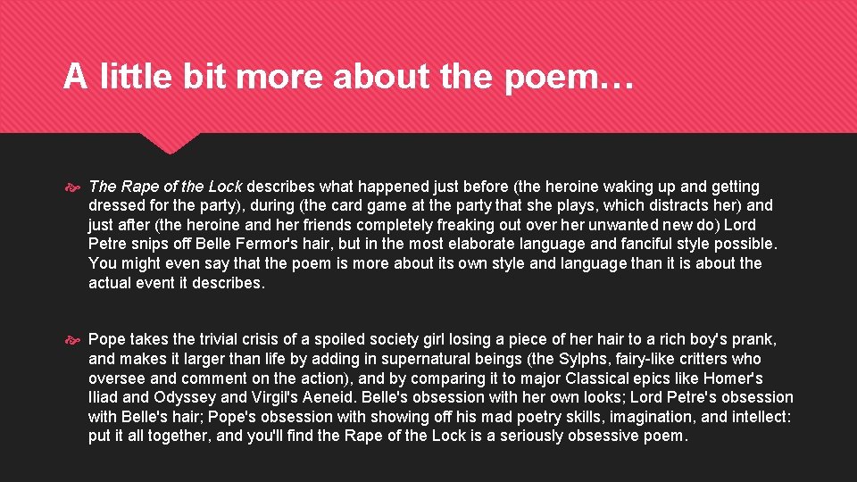 A little bit more about the poem… The Rape of the Lock describes what