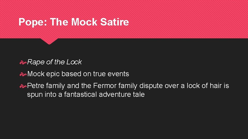 Pope: The Mock Satire Rape of the Lock Mock epic based on true events