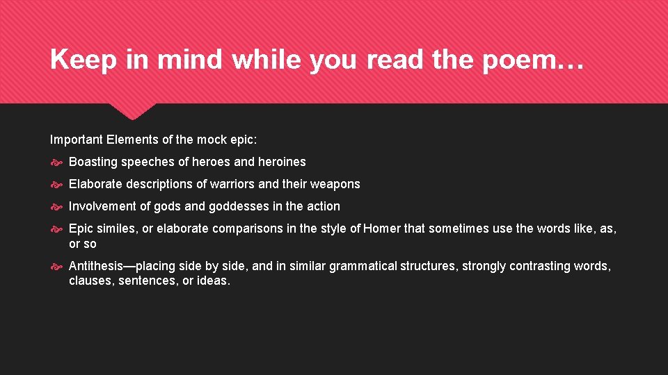 Keep in mind while you read the poem… Important Elements of the mock epic: