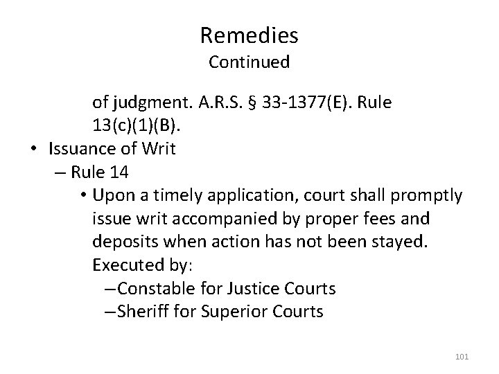 Remedies Continued of judgment. A. R. S. § 33 -1377(E). Rule 13(c)(1)(B). • Issuance