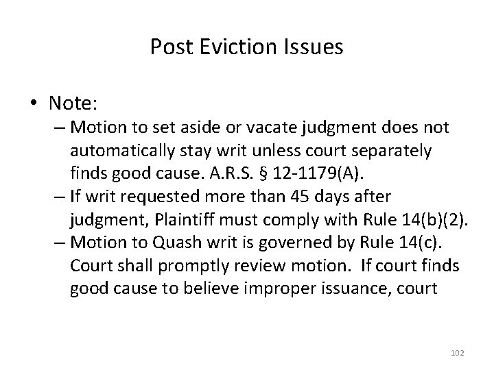 Post Eviction Issues • Note: – Motion to set aside or vacate judgment does