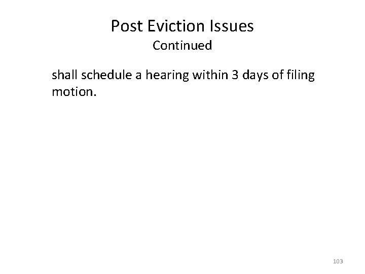 Post Eviction Issues Continued shall schedule a hearing within 3 days of filing motion.
