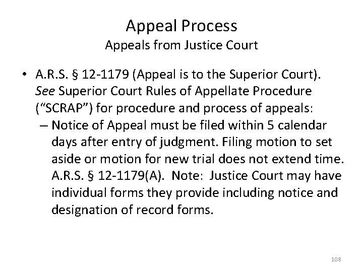 Appeal Process Appeals from Justice Court • A. R. S. § 12 -1179 (Appeal