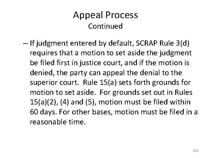 Appeal Process Continued – If judgment entered by default, SCRAP Rule 3(d) requires that