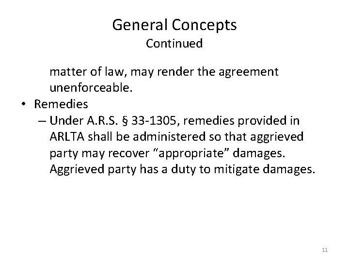 General Concepts Continued matter of law, may render the agreement unenforceable. • Remedies –