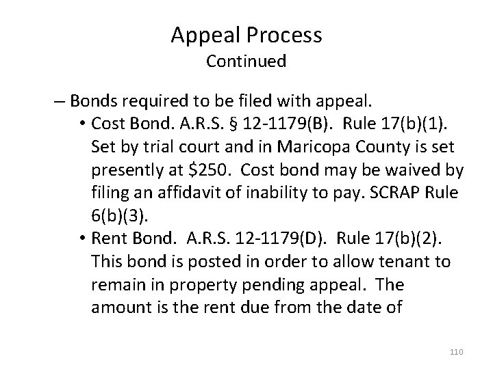 Appeal Process Continued – Bonds required to be filed with appeal. • Cost Bond.