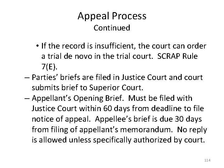 Appeal Process Continued • If the record is insufficient, the court can order a