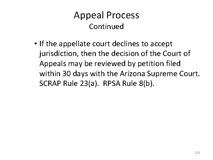 Appeal Process Continued • If the appellate court declines to accept jurisdiction, then the