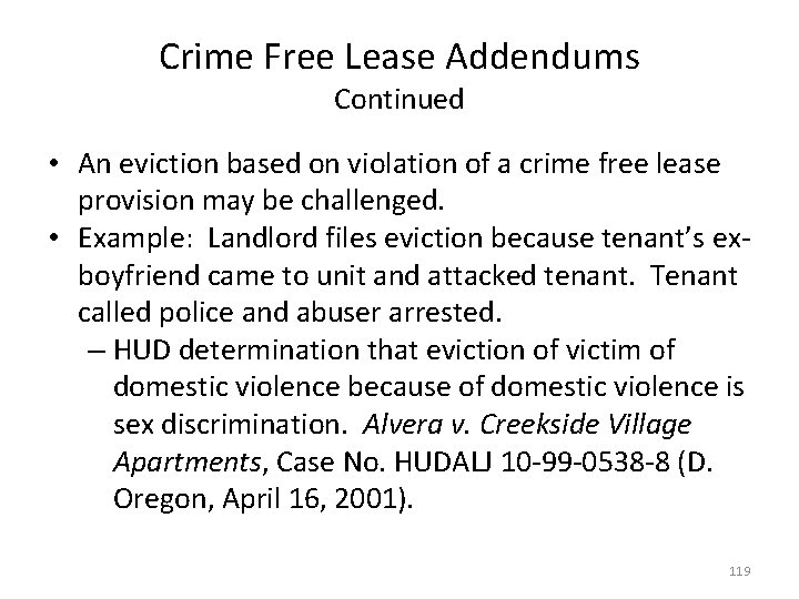 Crime Free Lease Addendums Continued • An eviction based on violation of a crime