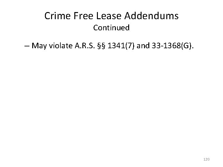 Crime Free Lease Addendums Continued – May violate A. R. S. §§ 1341(7) and
