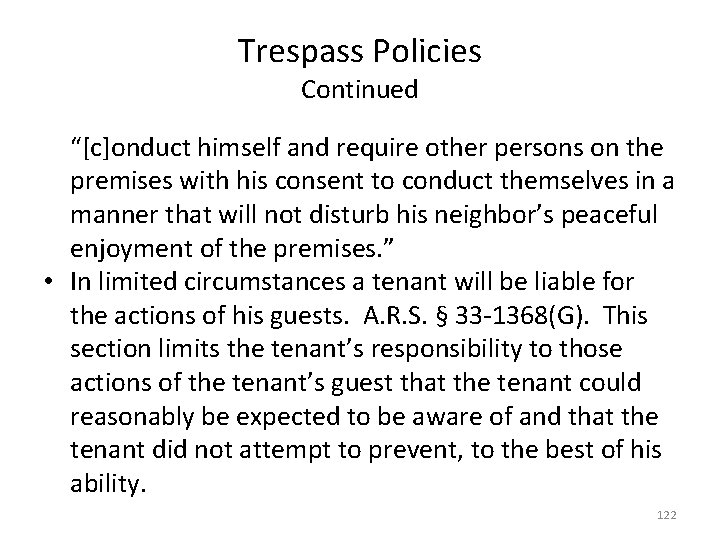 Trespass Policies Continued “[c]onduct himself and require other persons on the premises with his