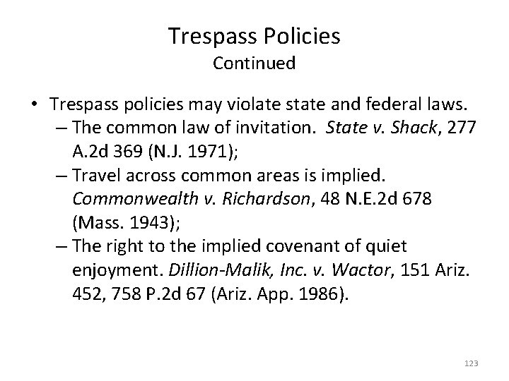 Trespass Policies Continued • Trespass policies may violate state and federal laws. – The