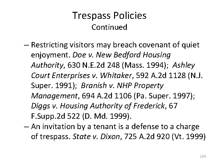 Trespass Policies Continued – Restricting visitors may breach covenant of quiet enjoyment. Doe v.