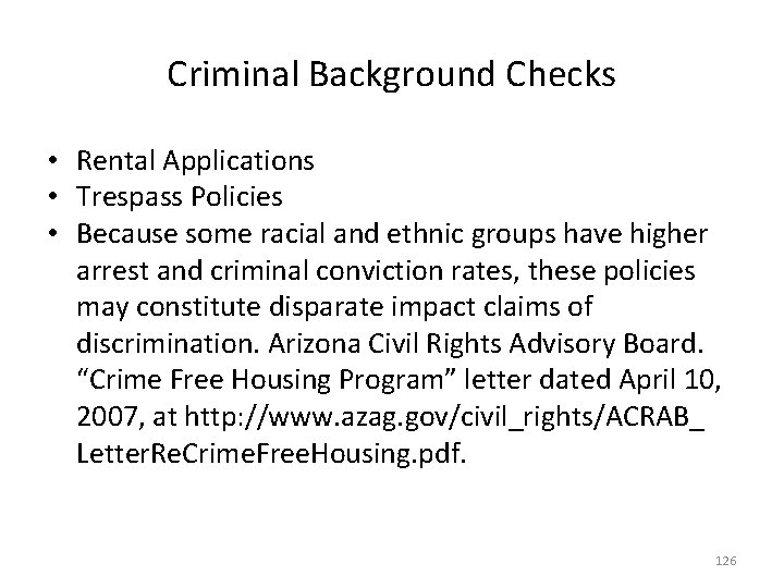 Criminal Background Checks • Rental Applications • Trespass Policies • Because some racial and