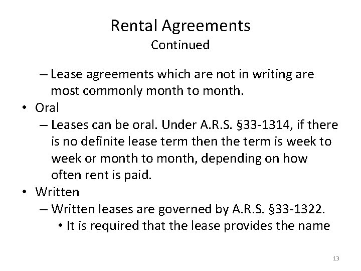 Rental Agreements Continued – Lease agreements which are not in writing are most commonly