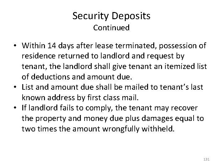 Security Deposits Continued • Within 14 days after lease terminated, possession of residence returned