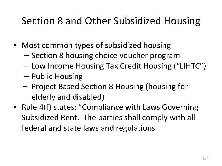 Section 8 and Other Subsidized Housing • Most common types of subsidized housing: –