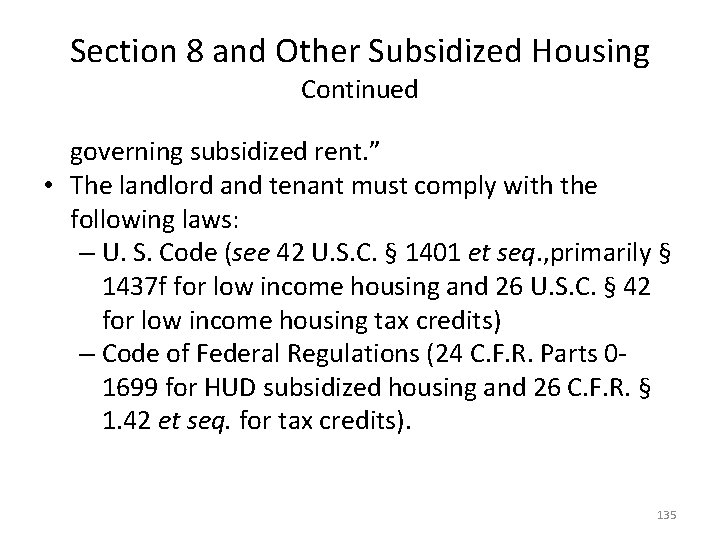 Section 8 and Other Subsidized Housing Continued governing subsidized rent. ” • The landlord