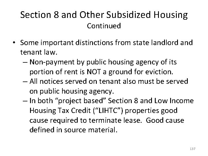 Section 8 and Other Subsidized Housing Continued • Some important distinctions from state landlord