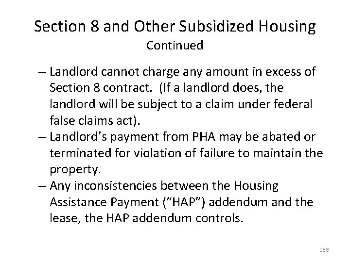 Section 8 and Other Subsidized Housing Continued – Landlord cannot charge any amount in