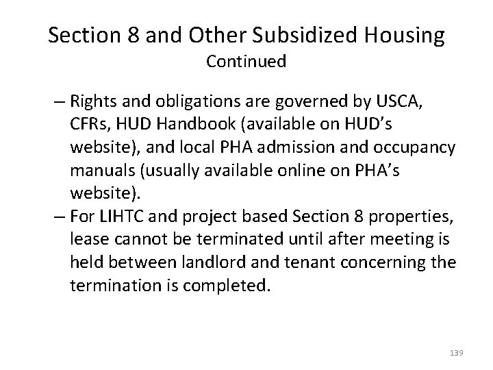 Section 8 and Other Subsidized Housing Continued – Rights and obligations are governed by