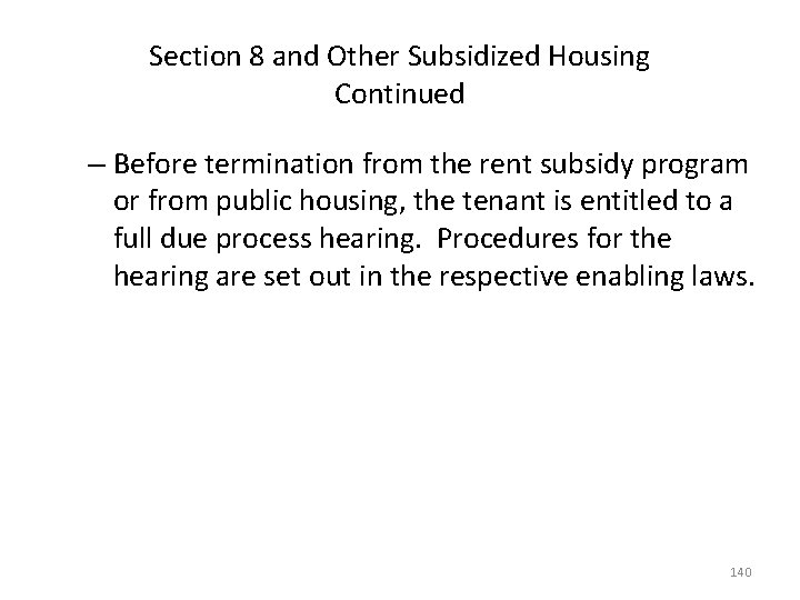 Section 8 and Other Subsidized Housing Continued – Before termination from the rent subsidy