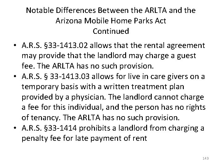 Notable Differences Between the ARLTA and the Arizona Mobile Home Parks Act Continued •