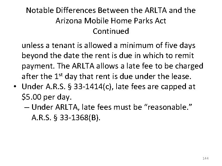 Notable Differences Between the ARLTA and the Arizona Mobile Home Parks Act Continued unless