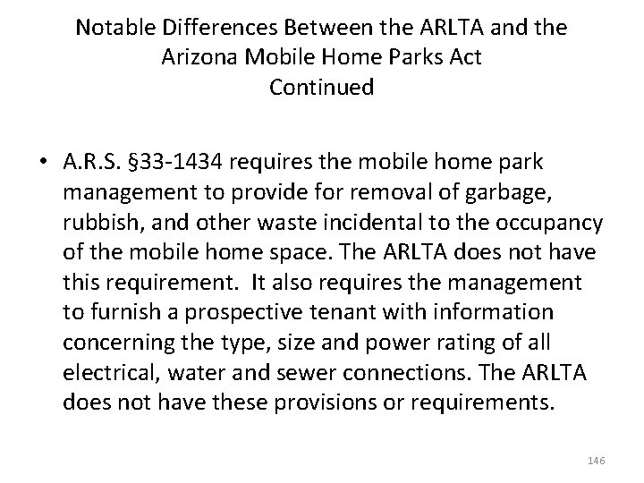 Notable Differences Between the ARLTA and the Arizona Mobile Home Parks Act Continued •