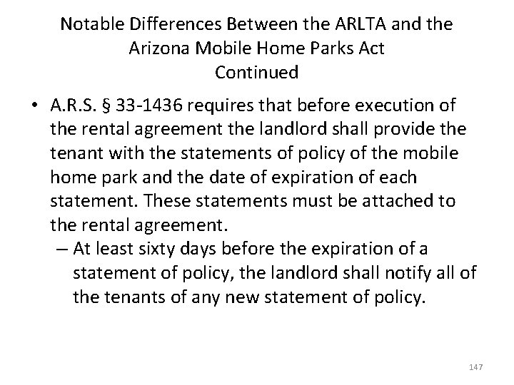 Notable Differences Between the ARLTA and the Arizona Mobile Home Parks Act Continued •