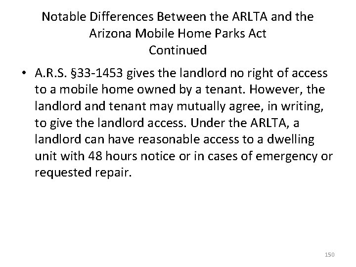 Notable Differences Between the ARLTA and the Arizona Mobile Home Parks Act Continued •