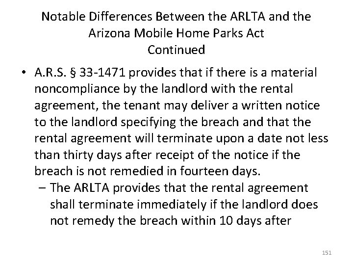 Notable Differences Between the ARLTA and the Arizona Mobile Home Parks Act Continued •