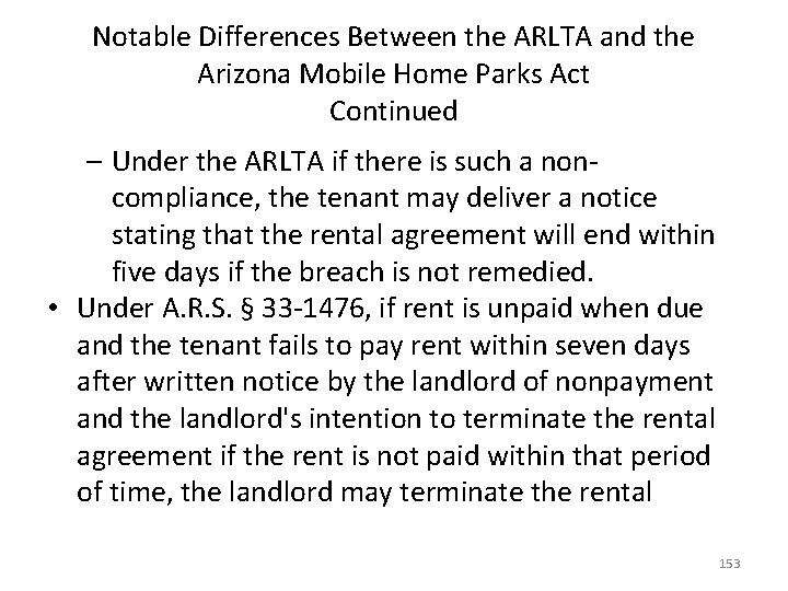 Notable Differences Between the ARLTA and the Arizona Mobile Home Parks Act Continued –