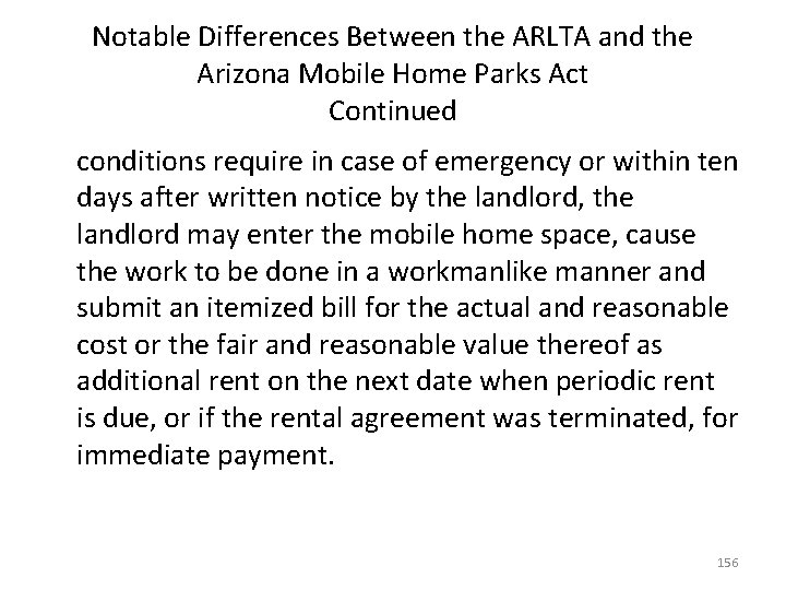 Notable Differences Between the ARLTA and the Arizona Mobile Home Parks Act Continued conditions