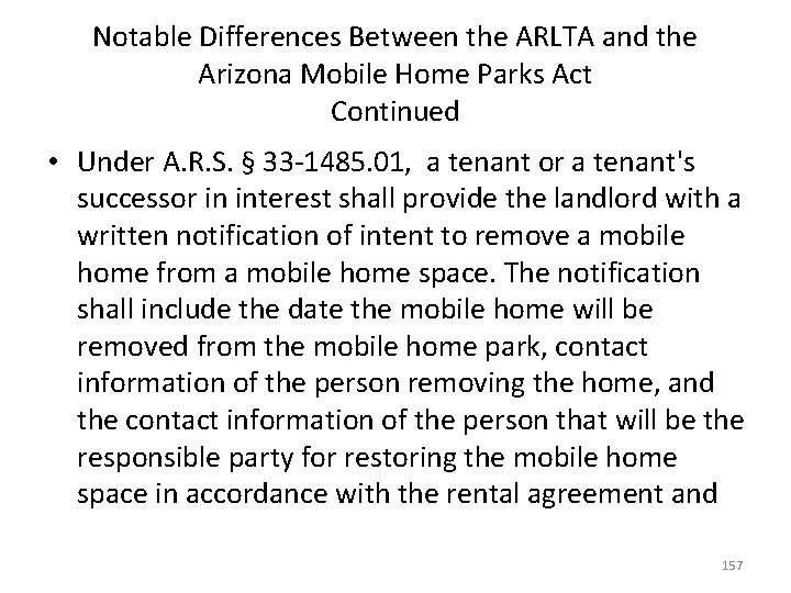 Notable Differences Between the ARLTA and the Arizona Mobile Home Parks Act Continued •