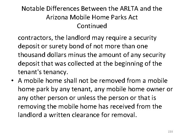 Notable Differences Between the ARLTA and the Arizona Mobile Home Parks Act Continued contractors,