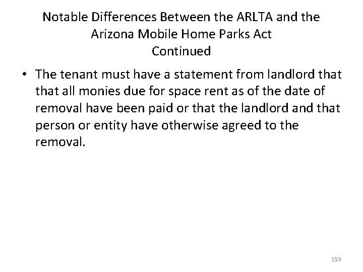 Notable Differences Between the ARLTA and the Arizona Mobile Home Parks Act Continued •