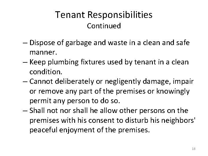 Tenant Responsibilities Continued – Dispose of garbage and waste in a clean and safe