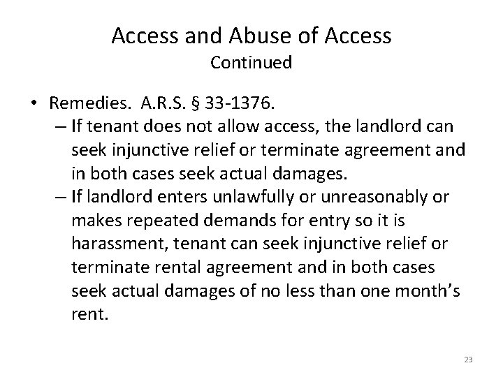 Access and Abuse of Access Continued • Remedies. A. R. S. § 33 -1376.