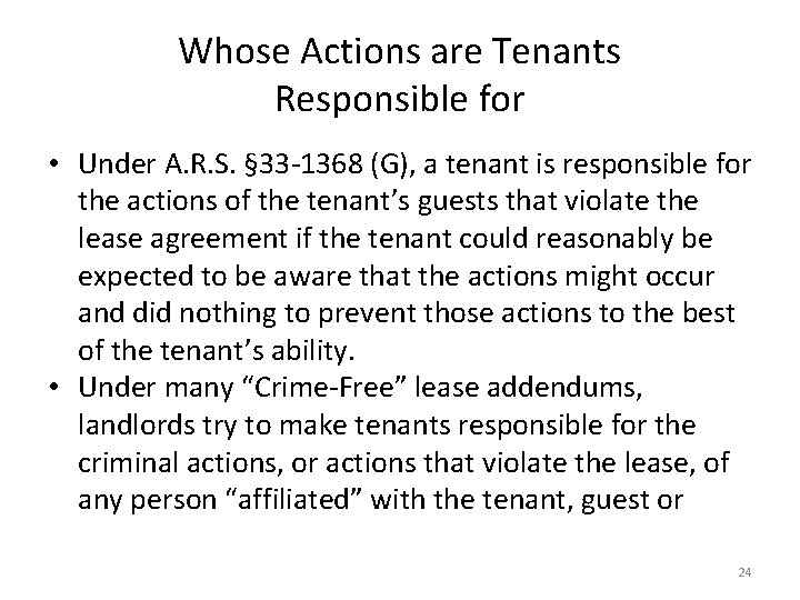Whose Actions are Tenants Responsible for • Under A. R. S. § 33 -1368