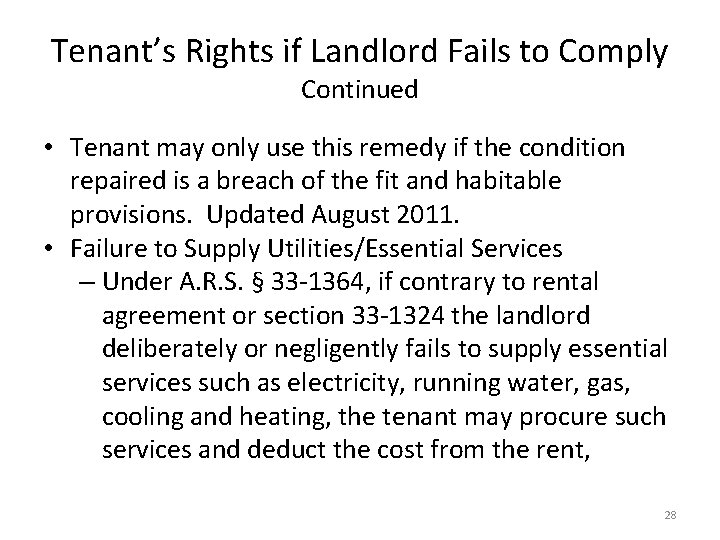 Tenant’s Rights if Landlord Fails to Comply Continued • Tenant may only use this