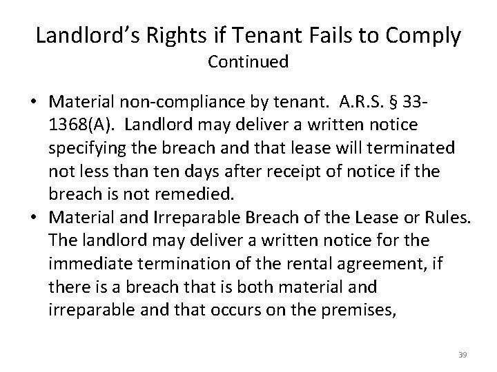 Landlord’s Rights if Tenant Fails to Comply Continued • Material non-compliance by tenant. A.