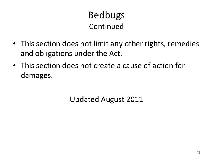 Bedbugs Continued • This section does not limit any other rights, remedies and obligations