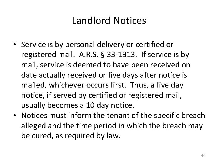 Landlord Notices • Service is by personal delivery or certified or registered mail. A.