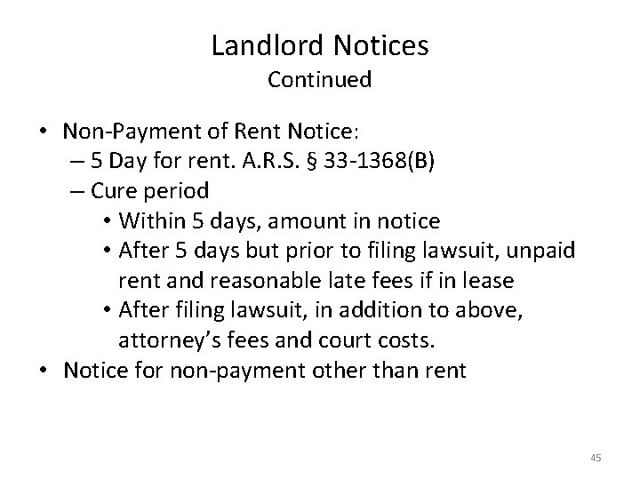 Landlord Notices Continued • Non-Payment of Rent Notice: – 5 Day for rent. A.