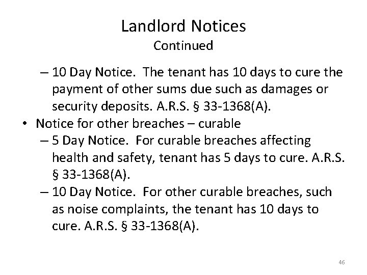 Landlord Notices Continued – 10 Day Notice. The tenant has 10 days to cure