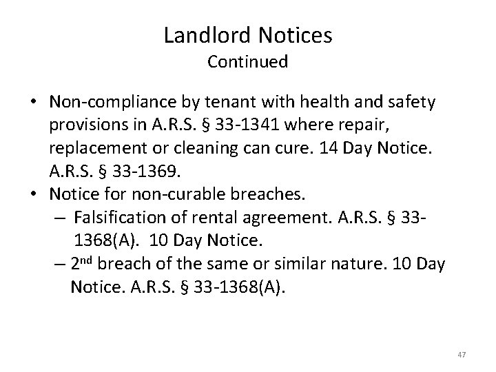 Landlord Notices Continued • Non-compliance by tenant with health and safety provisions in A.